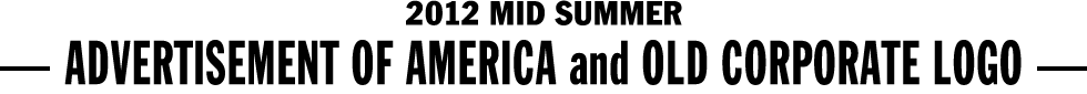 2012 MID SUMMER - ADVERTISEMENT OF AMERICA and OLD CORPORATE LOGO