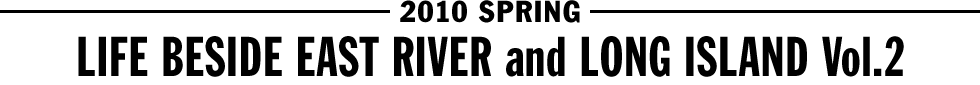 2010 SPRING - LIFE BESIDE EAST RIVER and LONG ISLAND Vol.2