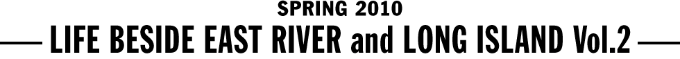 SPRING 2010 - LIFE BESIDE EAST RIVER and LONG ISLAND Vol.2