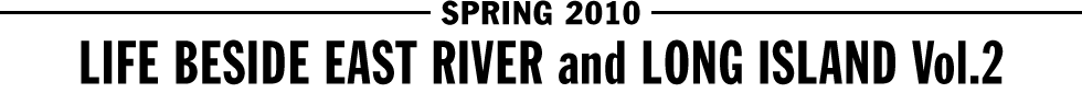 SPRING 2010 - LIFE BESIDE EAST RIVER and LONG ISLAND Vol.2
